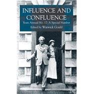 Influence and Confluence Yeats Annual No. 17: A Special Number