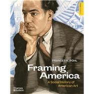 Framing America: A Social History of American Art