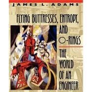 Flying Buttresses, Entropy, and O-Rings