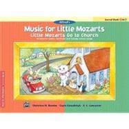 Music for Little Mozarts -- Little Mozarts Go to Church, Bk 1-2 : 10 Favorite Hymns, Spirituals and Sunday School Songs