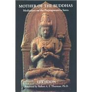 Mother of the Buddhas Meditations on the Prajnaparamita Sutra