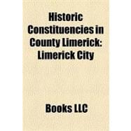 Historic Constituencies in County Limerick : Limerick City, Kilmallock, County Limerick, Kerry-limerick West, Askeaton