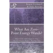 What Are Zero-Point Energy Wands?: Important Information You Should Know Before Buying One