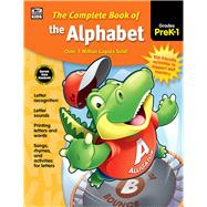 The Complete Book of the Alphabet, Grades PreK - 1