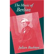 The Music of Berlioz