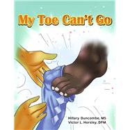 My Toe Can't Go