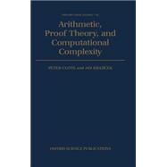 Arithmetic, Proof Theory, and Computational Complexity