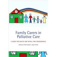 Family Carers in Palliative Care A guide for health and social care professionals