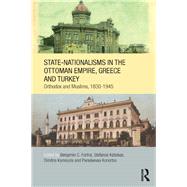 State-Nationalisms in the Ottoman Empire, Greece and Turkey