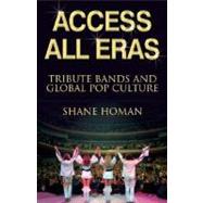 Access All Eras Tribute Bands and Global Pop Culture