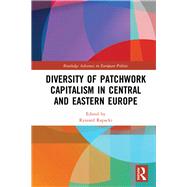 Diversity of Patchwork Capitalism in Central and Eastern Europe