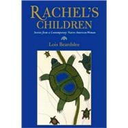 Rachel's Children Stories from a Contemporary Native American Woman