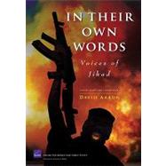 In Their Own Words : Voices of Jihad : Compilation and Commentary