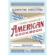The Great American Cookbook 500 Time-Tested Recipes: Favorite Food from Every State