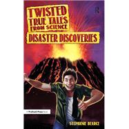 Twisted True Tales From Science