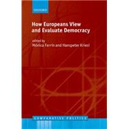 How Europeans View and Evaluate Democracy