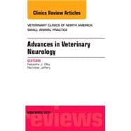 Advances in Veterinary Neurology: An Issue of Veterinary Clinics of North America: Small Animal Practice