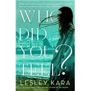 Who Did You Tell? A Novel