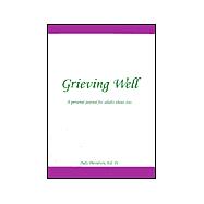 Grieving Well : A Personal Journal for Adults about Loss