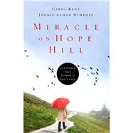 Miracle on Hope Hill : And Other True Stories of God's Love