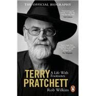 Terry Pratchett: A Life With Footnotes The Official Biography