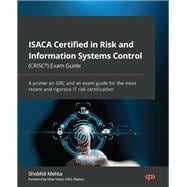 ISACA Certified in Risk and Information Systems Control (CRISC®) Exam Guide