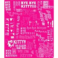 Bye Bye Kitty!!! : Between Heaven and Hell in Contemporary Japanese Art