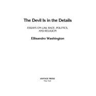 Devil Is in the Details : Essays and Book Reviews on Law, Race, Politics and Religion