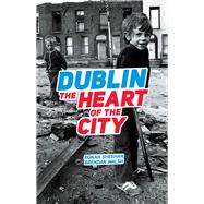 Dublin: The Heart Of The City