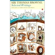 Selected Writings: Sir Thomas Browne