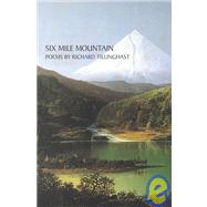 Six Mile Mountain: Poems