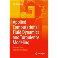 Applied Computational Fluid Dynamics and Turbulence Modeling