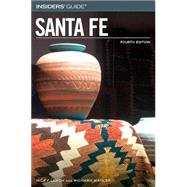 Insiders' Guide® to Santa Fe, 4th