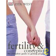 Fertility and Conception: A Complete Guide to Getting Pregnant