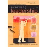 Reviewing Leadership : A Christian Evaluation of Current Approaches