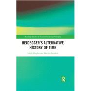 Heidegger’s Alternative History of Time