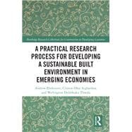 A Practical Research Process for Developing a Sustainable Built Environment in Emerging Economies