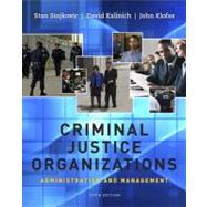 Criminal Justice Organizations Administration and Management