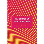 Max Stirner on the Path of Doubt