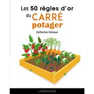 Les 50 règles d'or du carré potager