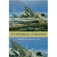 The Retreat of Reason A Dilemma in the Philosophy of Life