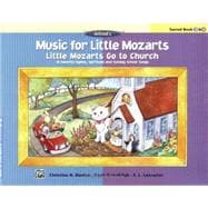 Music for Little Mozarts -- Little Mozarts Go to Church, Bk 3-4 : 10 Favorite Hymns, Spirituals and Sunday School Songs