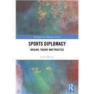 Sports Diplomacy: Origins, Theory and Practice