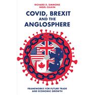 Covid, Brexit and The Anglosphere