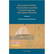 Australian Settler Colonialism & the Cummeragunja Aboriginal Station Redrawing Boundaries