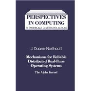 Mechanisms for Reliable Distributed Real-Time Operating Systems: The Alpha Kernel