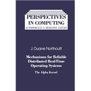Mechanisms for Reliable Distributed Real-Time Operating Systems: The Alpha Kernel,9780125216906