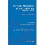 Studies in Contemporary Jewry Volume VII:  Jews and Messianism in the Modern Era: Metaphor and Meaning