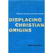 Displacing Christian Origins