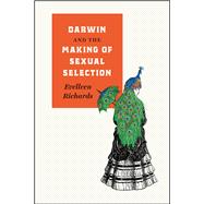 Darwin and the Making of Sexual Selection